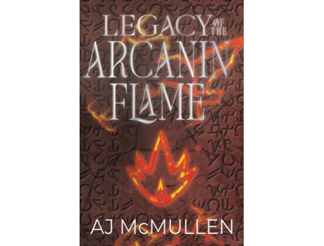 Livro Legacy of the Arcanin Flame de AJ McMullen (Inglês)
