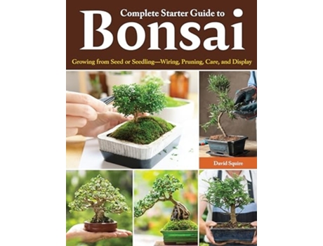 Livro Complete Starter Guide To Bonsai De David Squire (inglês)
