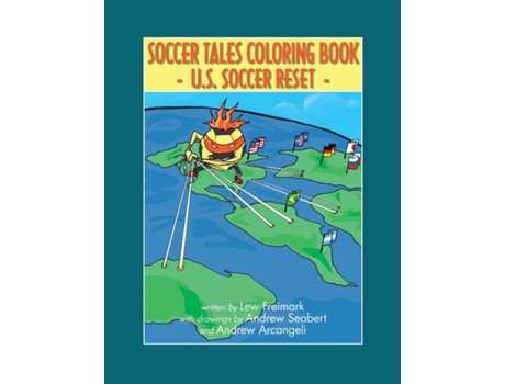 Livro The Soccer Tales Coloring Book A Reset Of U.s. Soccer De Lew Freimark (inglês)