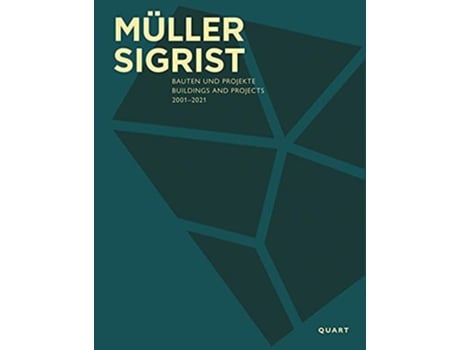 Livro Müller Sigrist Buildings and Projects 2001–2021 de Heinz Wirz (Inglês)