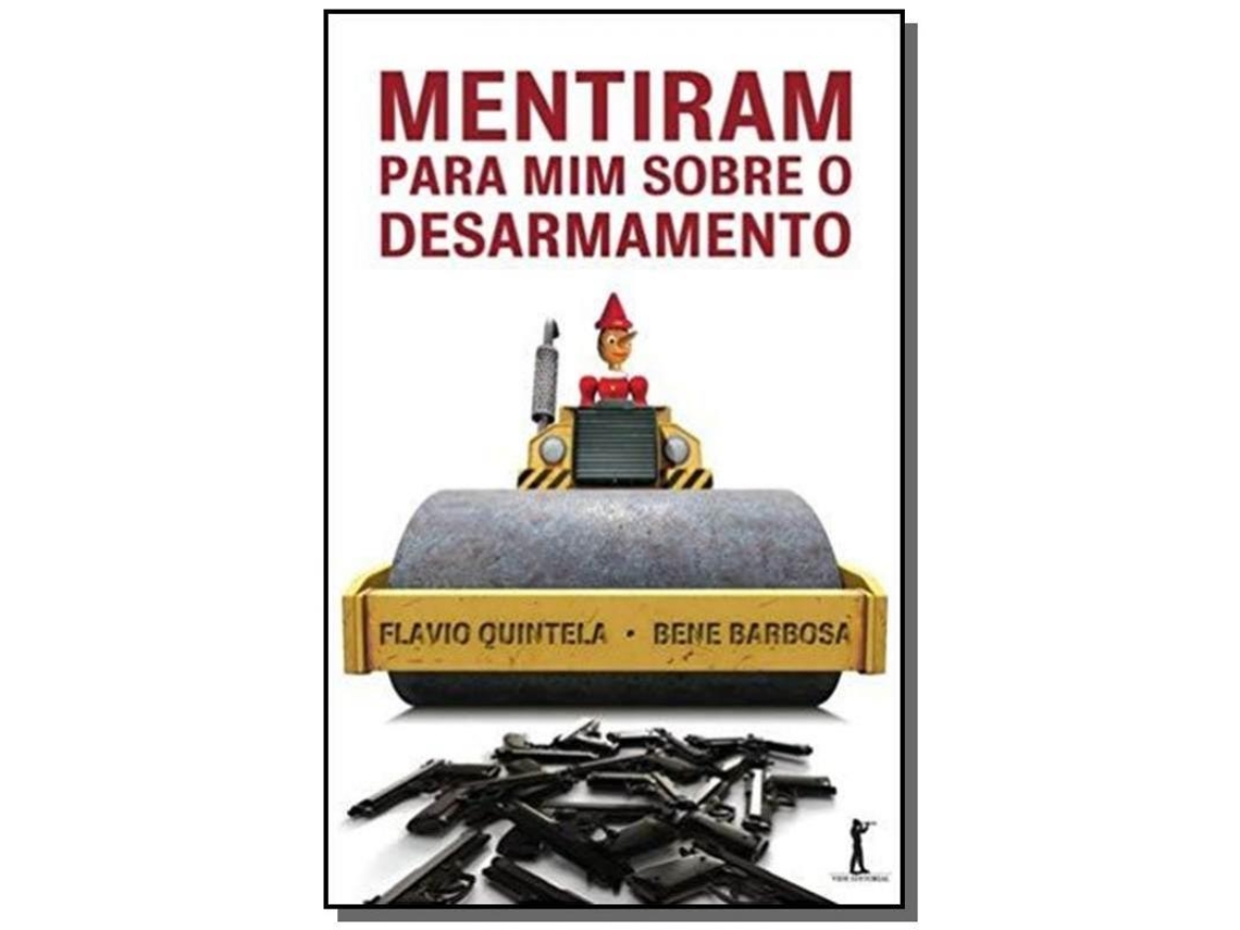 Livro Mentiram Para Mim Sobre O Desarmamento De Bene Barbosa (português)