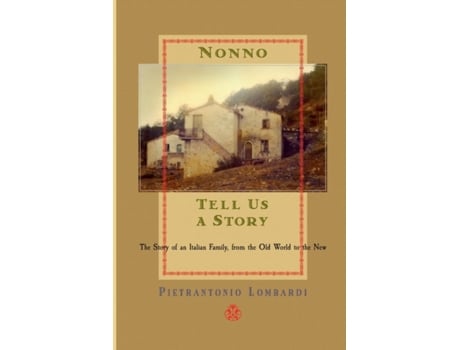 Livro Nonno tell us a story: The Story of an Italian Family, from the Old to the New Pietrantonio Lombardi (Inglês)