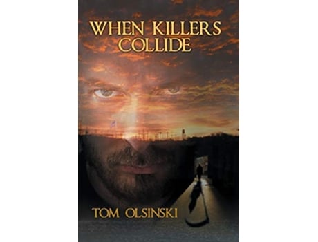 Livro When Killers Collide de Tom Olsinski (Inglês)