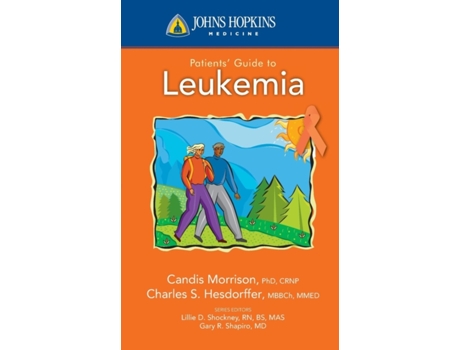 Livro Johns Hopkins Patients' Guide to Leukemia (Johns Hopkins Medicine) Candis Morrison, Charles L. Hesdorffer (Inglês)