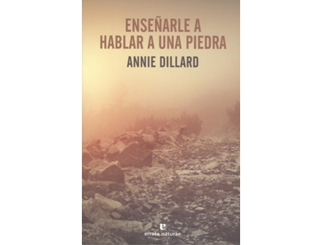 Livro Enseñarle A Hablar A Una Piedra de Annie Dillard (Espanhol)