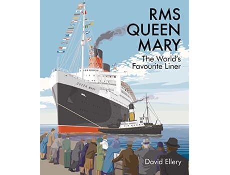 Livro RMS Queen Mary de David Ellery (Inglês - Capa Dura)