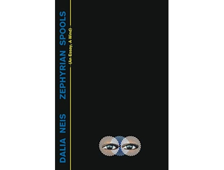 Livro Zephyrian Spools An Essay A Wind de Dalia Neis (Inglês)