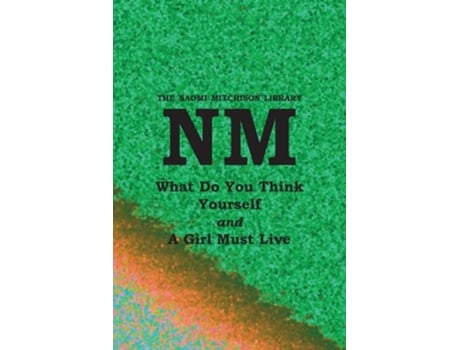 Livro What Do You Think Yourself? With A Girl Must Live De Naomi Mitchison (inglês)