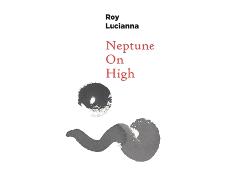 Livro Neptune On High De Roy Lucianna (inglês)