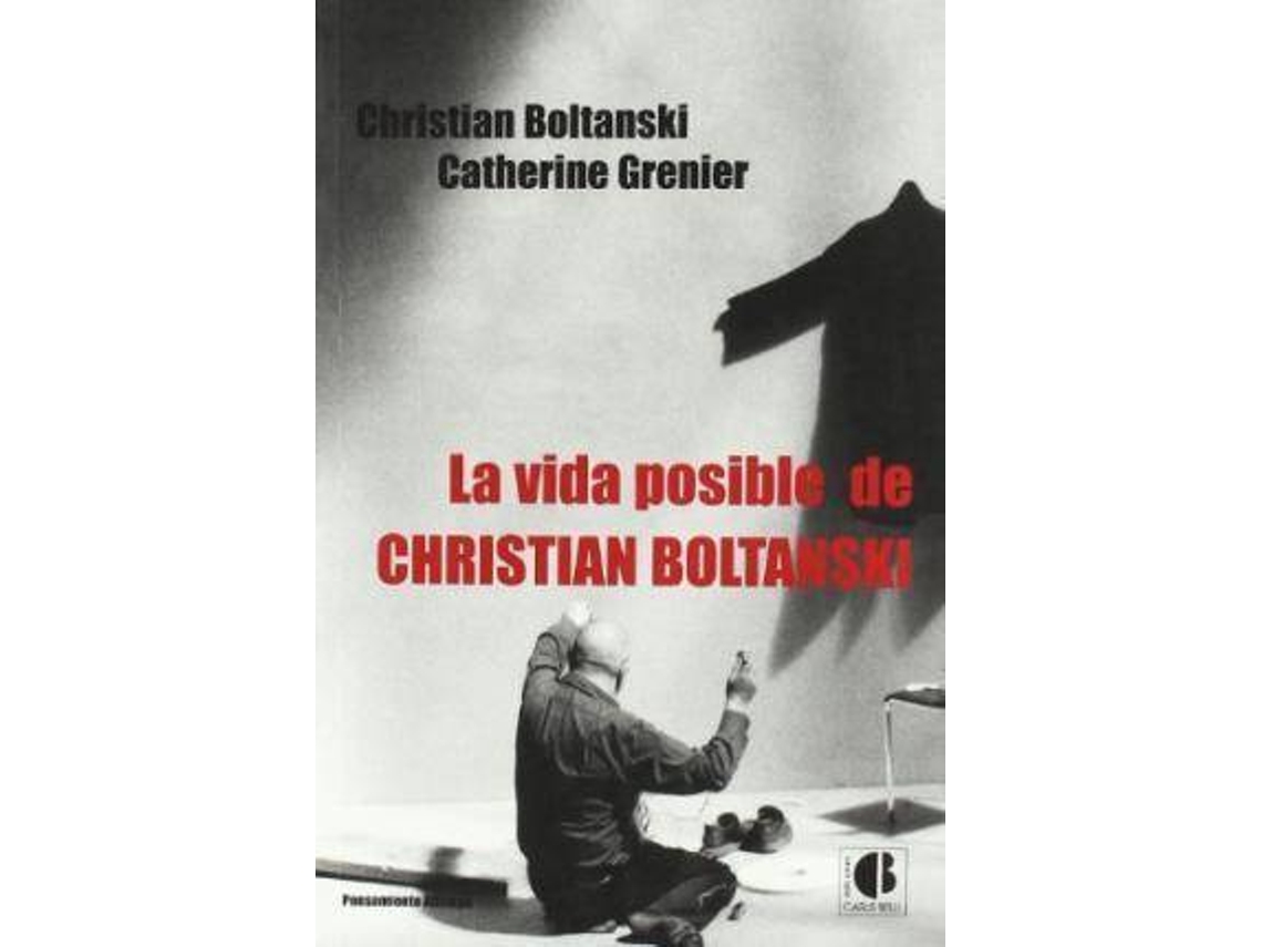 Livro La Vida Posible De Christian Boltanski de Christian Boltanski e Catherine Grenier (Espanhol)