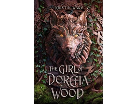 Livro The Girl of Dorcha Wood Daughter of Erabel de Kristin Ward (Inglês)