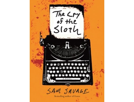 Livro Cry of the Sloth de Sam Savage (Inglês)