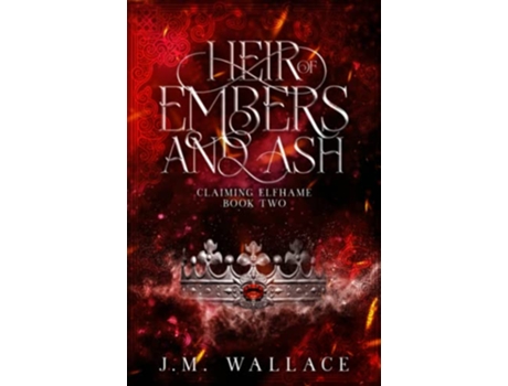 Livro Heir of Embers and Ash Claiming Elfhame Book Two de JM Wallace (Inglês)