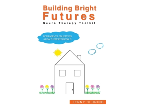 Livro Building Bright Futures Neuro Therapy Toolkit De Jenny Cluning (inglês)