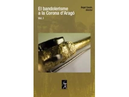 Livro El Bandolerisme A La Corona D'Aragó I de Angel Casals (Catalão)