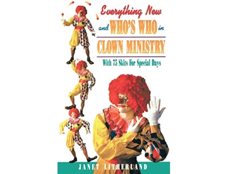 Livro Everything New and Whos Who in Clown Ministry de Janet Litherland (Inglês)