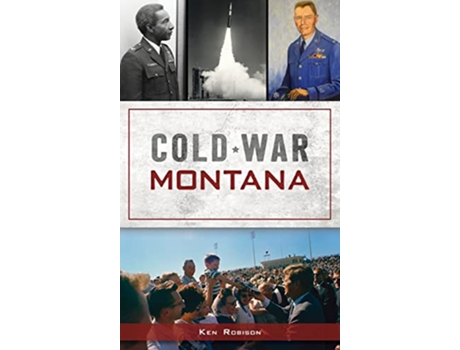 Livro Cold War Montana Military de Ken Robison (Inglês)