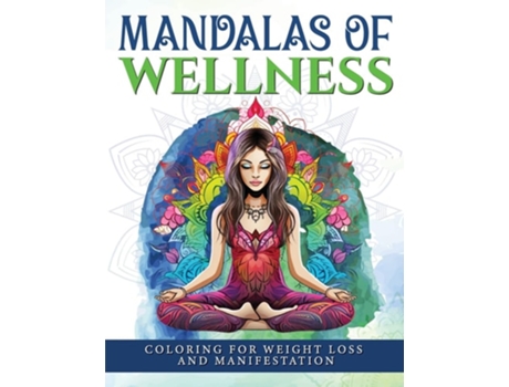 Livro Mandalas Of Wellness. Coloring For Weight Loss And Manifestation de Luna Sparkle (Inglês)
