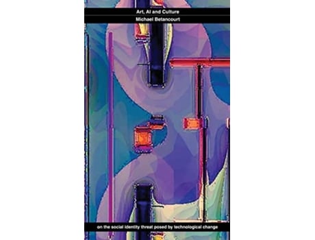Livro Art AI and Culture de Michael Betancourt (Inglês)