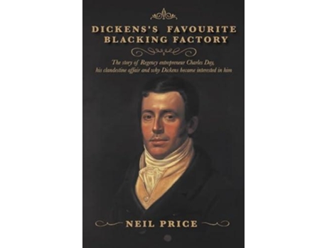 Livro Dickenss Favourite Blacking Factory De Neil Price (inglês)