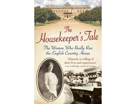 Livro the housekeeper's tale: the women who really ran the english country house de tessa boase (inglês)