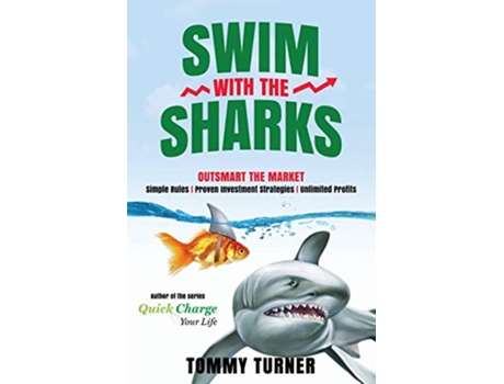 Livro Swim with the Sharks Outsmart The Market de Tommy Turner (Inglês)