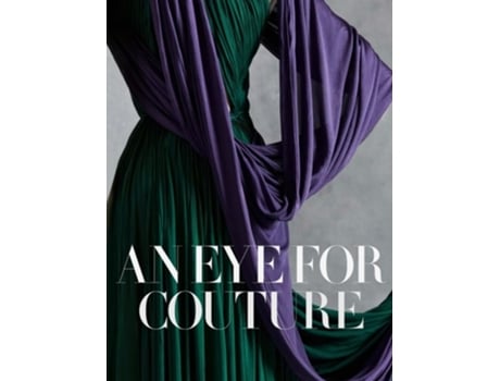 Livro An Eye for Couture de Caroline Evans, Betül Basaran et al. (Inglês - Capa Dura)