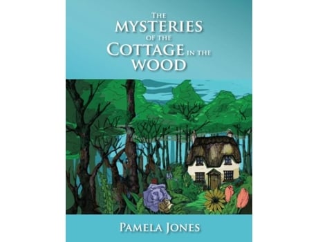 Livro The Mysteries Of The Cottage In The Woods De Pamela May Jones (inglês)