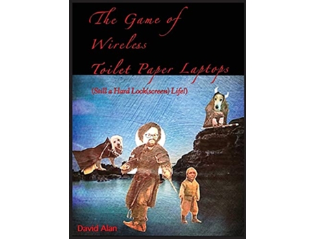 Livro The Game of Wireless Toilet Paper Laptops de David Alan (Inglês)