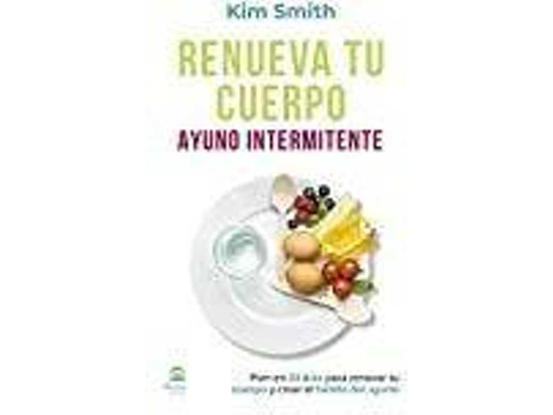 Livro Renueva Tu Cuerpo. Ayuno Intermitente de Kim Smith (Espanhol)