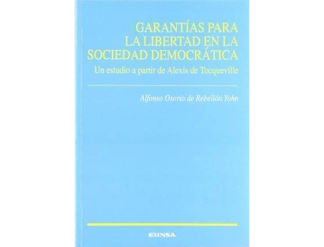 Livro Garantias Para La Libertad de La Sociedad Democratica : Un Estudio a Partir de Alexis de Tocqueville de Alfonso Osorio De Rebellon Yohn (Espanhol)