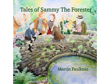 Livro Tales Of Sammy The Forester De Martin Faulkner (inglês)