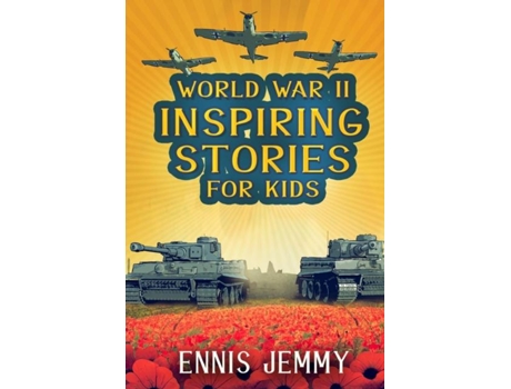 Livro World War II Inspiring Stories for Kids de Ennis Jemmy (Inglês)