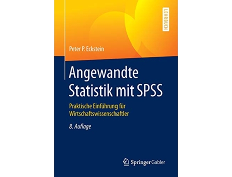 Livro Angewandte Statistik mit SPSS Praktische Einführung für Wirtschaftswissenschaftler German Edition de Peter P Eckstein (Alemão)