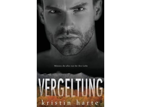 Livro Vergeltung Ein Männer, Die Alles Tun Für Ihre Liebe Roman De Kristin Harte (alemão - Capa Dura)