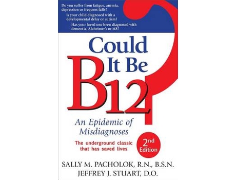 Livro Could It Be B12? 2nd Edition An Epidemic of Misdiagnoses de Sally M Pacholok e Jeffrey J Stuart (Inglês)