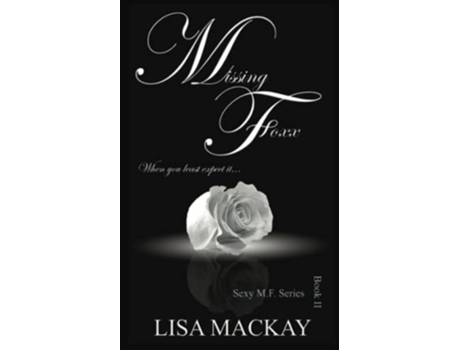Livro Missing Foxx When you least expect it Sexy MF de Lisa Mackay (Inglês)