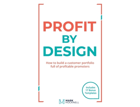 Livro Profit By Design: How to build a customer portfolio full of profitable promoters Mark Hocknell (Inglês)