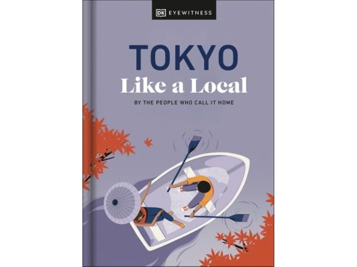 Livro Tokyo Like a Local de Dk Eyewitness, Kaila Imada et al. (Inglês - Capa Dura)
