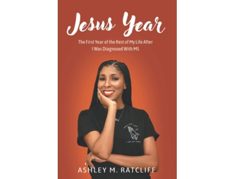 Livro Jesus Year The First Year Of The Rest Of My Life After I Was Diagnosed With Ms De Ashley Ratcliff (inglês)