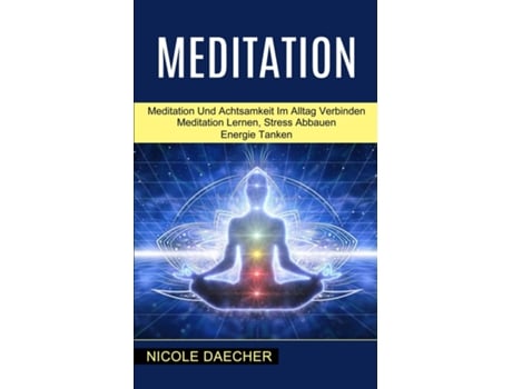 Livro Meditation Meditation Lernen, Stress Abbauen Energie Tanken De Nicole Daecher (inglês)