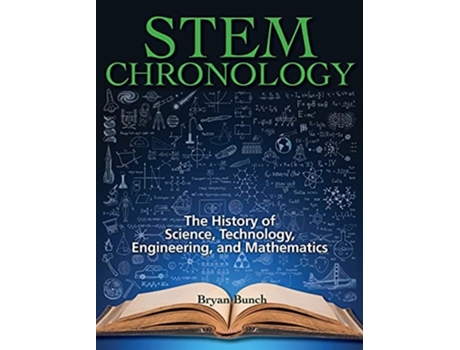 Livro Stem Chronology The History Of Science, Technology, Engineering, And Mathematics De Bryan Bunch (inglês - Capa Dura)