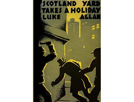 Livro Scotland Yard Takes a Holiday de Luke Allan (Inglês)