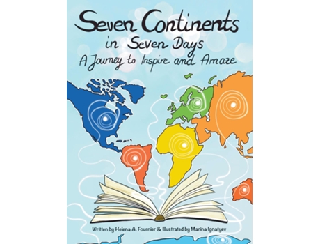 Livro Seven Continents in Seven Days -A Journey to Inspire and Amaze de Helena A Fournier (Inglês)