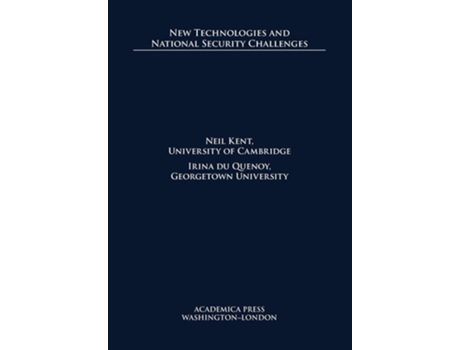 Livro New Technologies And National Security Challenges De Neil Kent (inglês - Capa Dura)