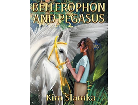 Livro Bellerophon and Pegasus de Kim Slamka (Inglês)