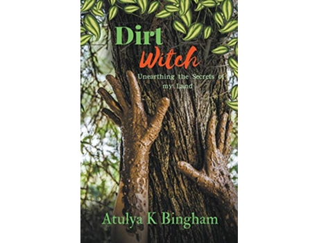 Livro Dirt Witch de Atulya K Bingham (Inglês)