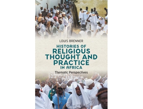 Livro Histories of Religious Thought and Practice in Africa de Professor Louis Brenner (Inglês)