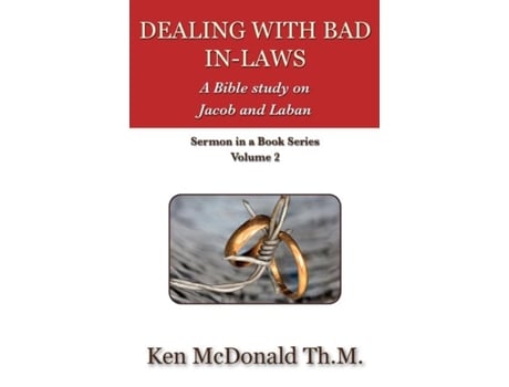 Livro Dealing With Bad In-laws A Bible Study On Jacob And Laban De Ken Mcdonald (inglês)