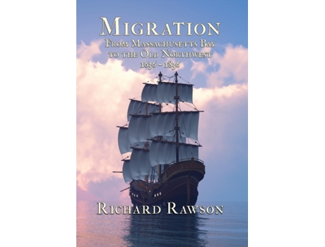 Livro Migration: From Massachusetts Bay to the Old Northwest Richard Rawson (Inglês)